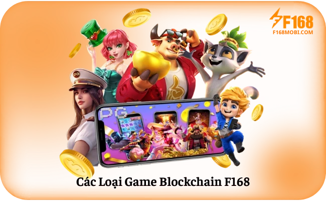 Blockchain F168 Các Loại Game Blockchain F168