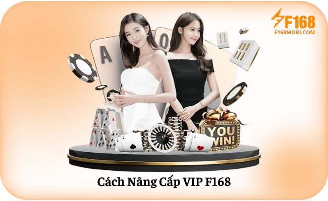 VIP F168 – Quyền Lợi Thành Viên Cao Cấp Cách Nâng Cấp VIP F168