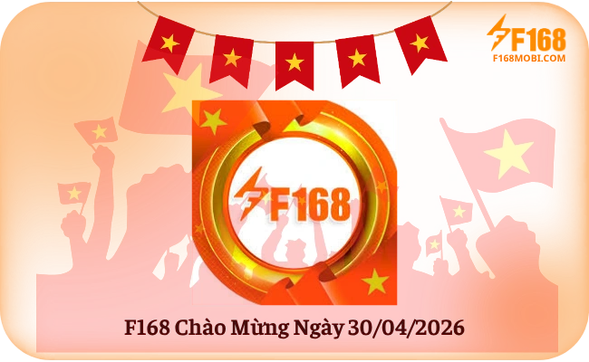 F168 Chào Mừng Ngày 30/04/2026 F168 Chào Mừng Ngày 30_04_2026
