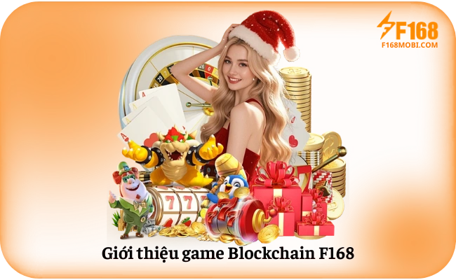 Blockchain F168 Giới thiệu game Blockchain F168