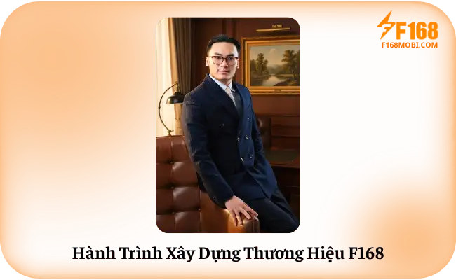 CEO Hoàng Gia Long Hành Trình Xây Dựng Thương Hiệu F168