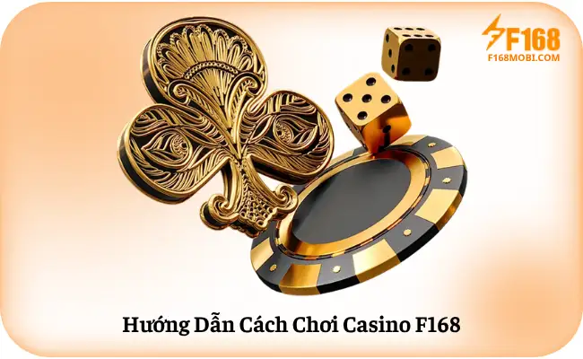 Hướng Dẫn Cách Chơi Casino F168