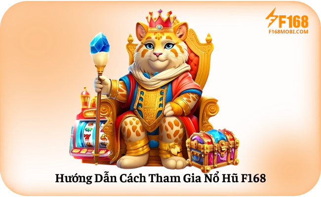 Nổ Hũ F168 Hướng Dẫn Cách Tham Gia Nổ Hũ F168