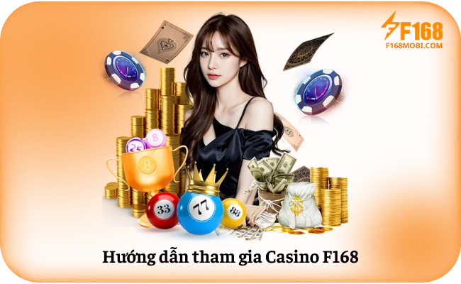 Casino F168 Hướng dẫn tham gia Casino F168