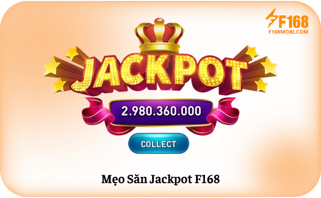 Mẹo Săn Jackpot F168 Dành Cho Người Mới Mẹo Săn Jackpot F168
