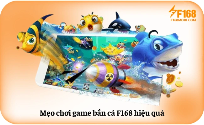 Bắn cá F168 Mẹo chơi game bắn cá F168 hiệu quả