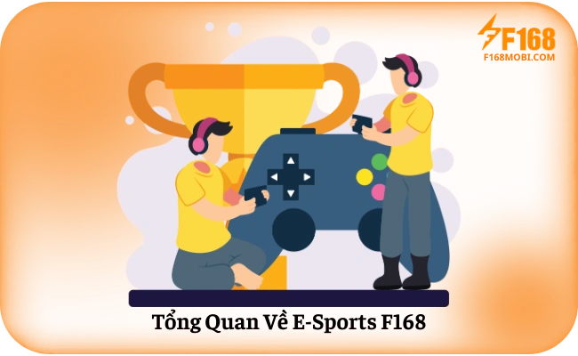 E-Sports F168 Tổng Quan Về E-Sports F168