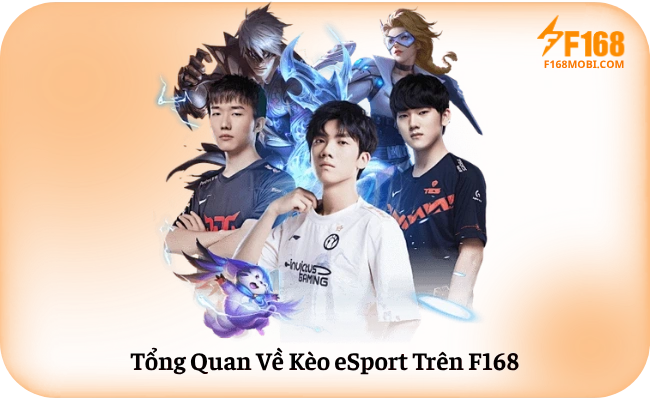 Mẹo Soi Kèo eSport F168 Hiệu Quả Tổng Quan Về Kèo eSport Trên F168