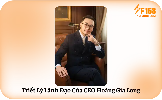 CEO Hoàng Gia Long Triết Lý Lãnh Đạo Của CEO Hoàng Gia Long